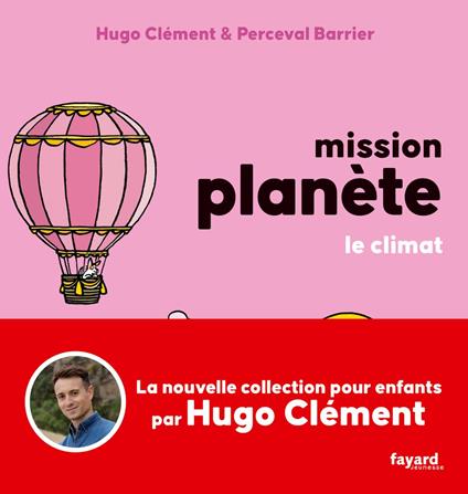 Mission Planète Vol 4. Le climat - Hugo Clément - ebook