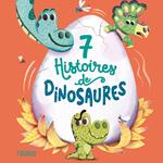 7 histoires de dinosaures