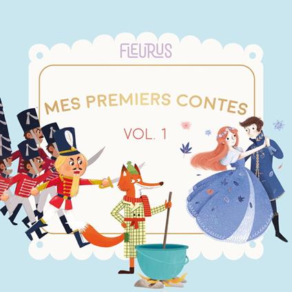 Mes premiers contes, Volume 1, 7 histoires : Cendrillon, Casse-Noisette, la Princesse au petit pois...