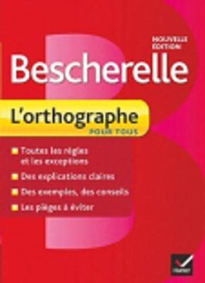 Bescherelle: Bescherelle - L'orthographe pour tous - cover