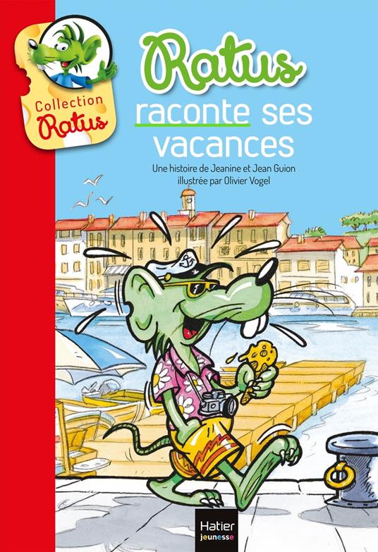 Ratus raconte ses vacances - Jean Guion,Jeanine Guion,Olivier Vogel - ebook