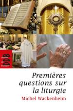 Premières questions sur la liturgie