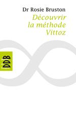 Découvrir la méthode Vittoz. De la méthode Vittoz à la psychologie des profondeurs