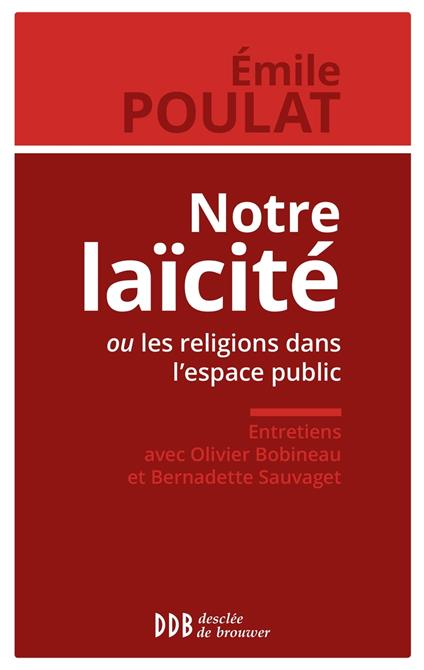 Notre laïcité ou les religions dans l'espace public