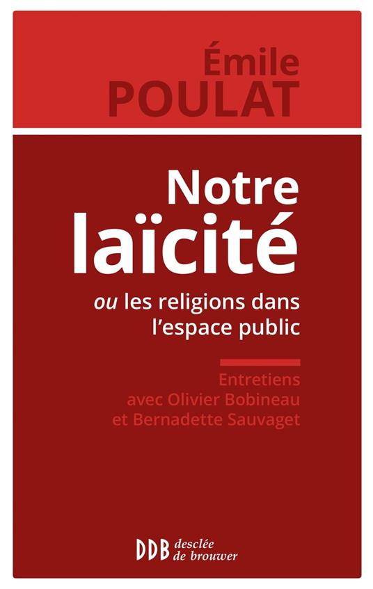 Notre laïcité ou les religions dans l'espace public