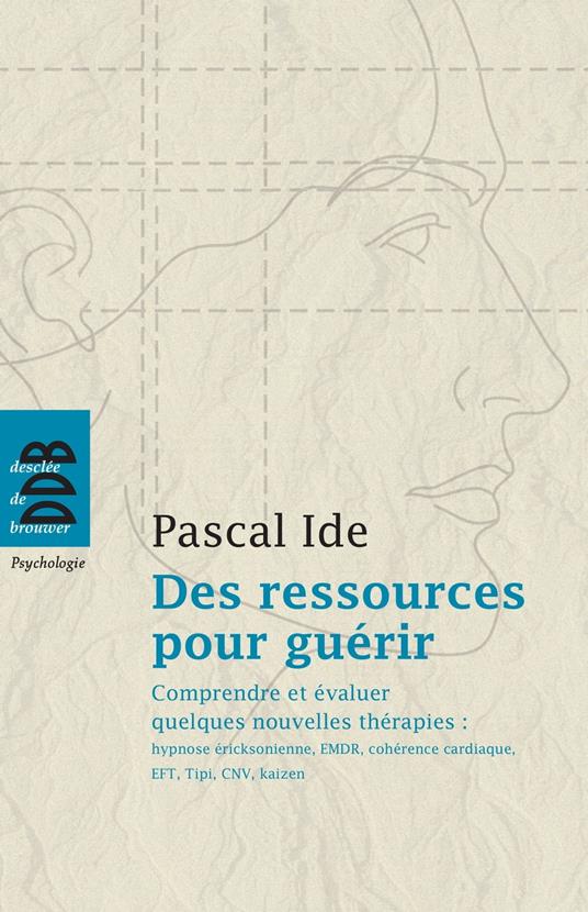 Des ressources pour guérir. Comprendre et évaluer quelques nouvelles thérapies