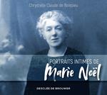 Portraits intimes de Marie Noël