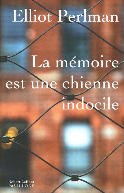 La mémoire est une chienne indocile