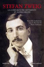 La Confusion des sentiments et autres récits - La Pitié dangereuse - Histoire d'une déchéance - Amok - La Ruelle au clair de lune -