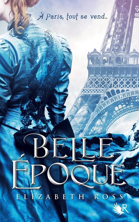 Belle époque - RossElizabeth,Madeleine NASALIK - ebook