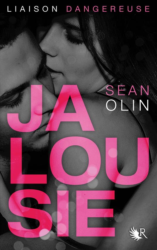 Liaison dangereuse : Jalousie - Sean Olin,Cécile ARDILLY - ebook