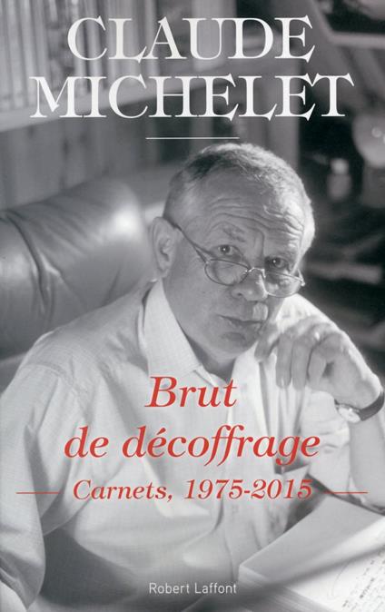 Brut de décoffrage -Carnets, 1975-2015-