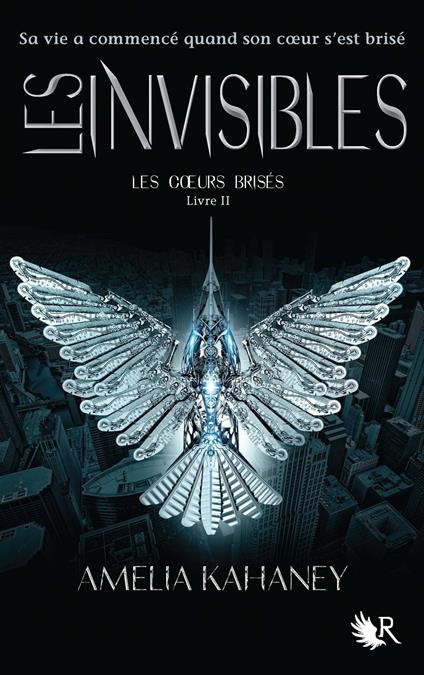 Les coeurs brisés - livre II Les Invisibles - Amelia Kahaney,Frédérique Le Boucher - ebook