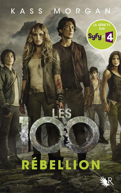 Les 100 - tome 4 Rebellion - Kass Morgan,Frédérique FRAISSE - ebook