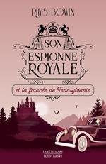 Son Espionne royale et la fiancée de Transylvanie - Tome 4