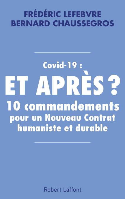 Covid-19 : et après ? - 10 commandements pour un Nouveau Contrat humaniste et durable