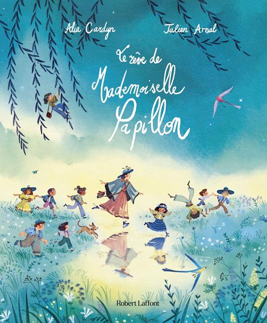 Le Rêve de Mademoiselle Papillon - Alia Cardyn,Julien Arnal - ebook