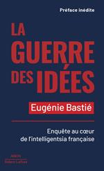 La Guerre des idées - Enquête au coeur de l'intelligentsia française