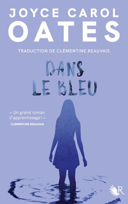 Dans le bleu - Joyce Carol Oates,Clémentine Beauvais - ebook