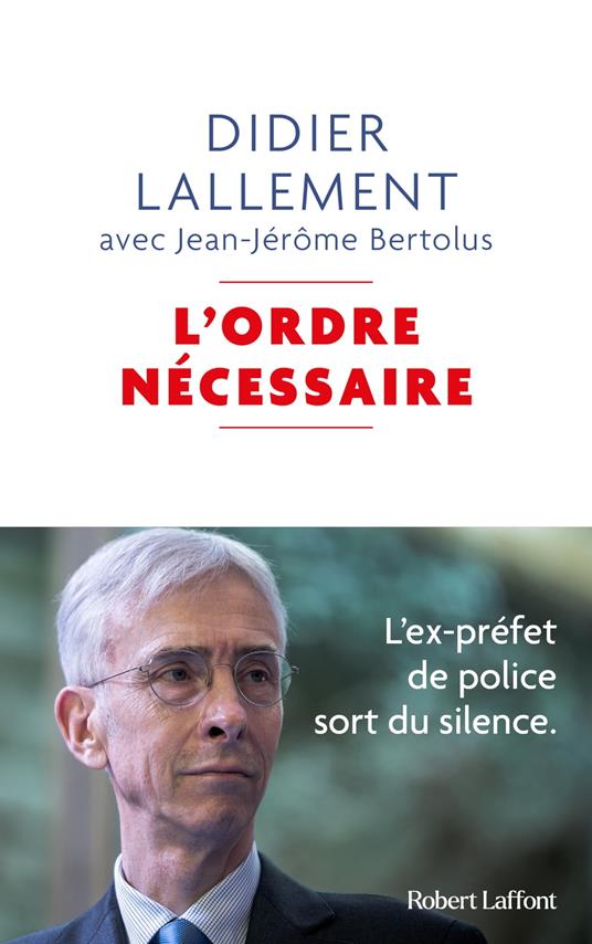 L'Ordre nécessaire - L'ex-préfet de police sort du silence