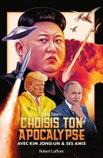 Choisis ton apocalypse - Avec Kim Jong-un et ses amis