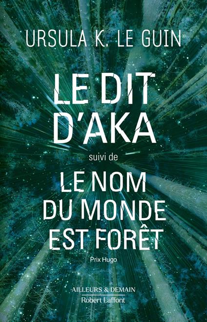 Le dit d'Aka suivi de Le nom du monde est forêt