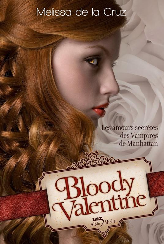 Bloody Valentine - Melissa De La Cruz,Valérie Le Plouhinec - ebook