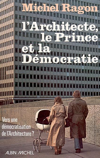 L'Architecte, le Prince et la Démocratie