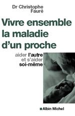 Vivre ensemble la maladie d'un proche