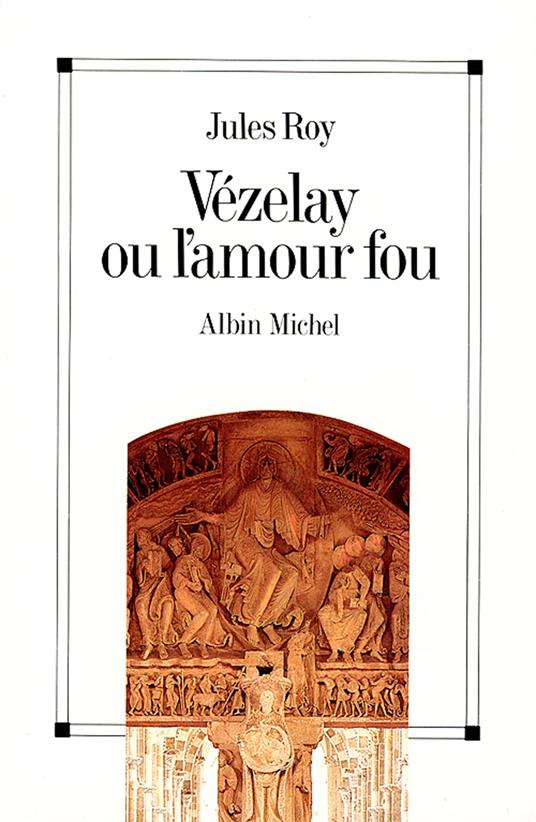 Vézelay ou l'amour fou