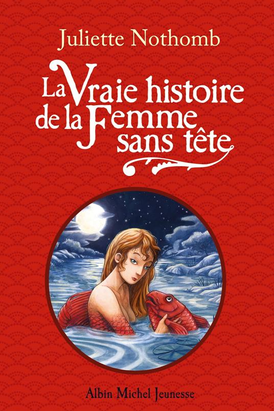 La Vraie Histoire de la femme sans tête - Juliette Nothomb - ebook