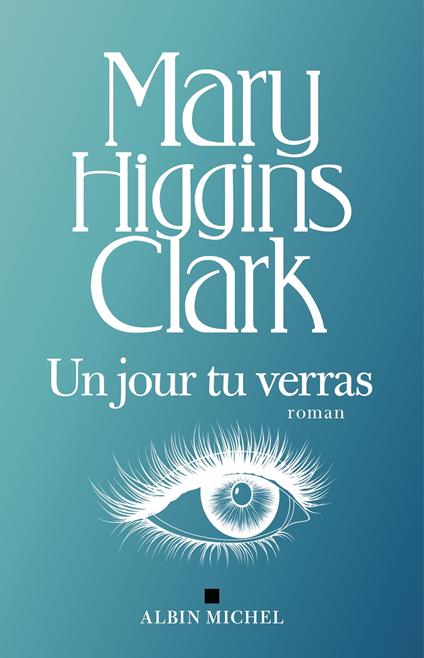Un jour tu verras... - Higgins Clark, Mary - Ebook in inglese - EPUB2 con  Adobe DRM | IBS