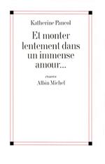 Et monter lentement dans un immense amour...