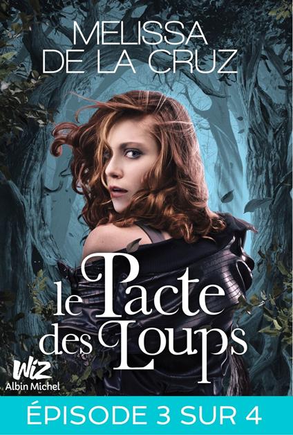 Le Pacte des loups - Feuilleton 3 - Melissa De La Cruz,Morgane Caussarieu - ebook