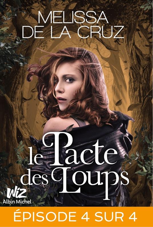 Le Pacte des loups - Feuilleton 4 - Melissa De La Cruz,Morgane Caussarieu - ebook