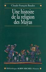 Une histoire de la religion des Mayas