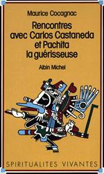 Rencontres avec Carlos Castaneda et Pachita la guérisseuse