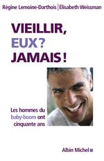 Vieillir, eux ? jamais !