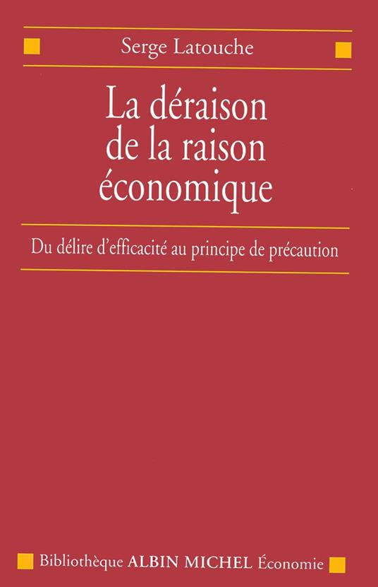 La Déraison de la raison économique