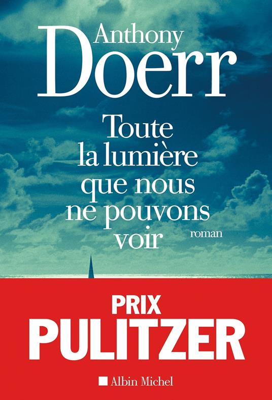 Tutta la luce che non vediamo - Anthony Doerr - Libro - Mondadori