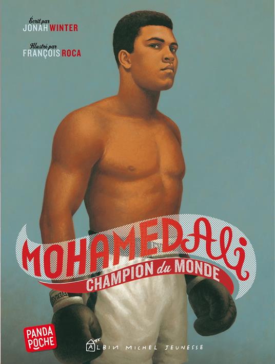 Mohamed Ali champion du monde - Jonah Winter,François Roca,Pascale Jusforgues - ebook