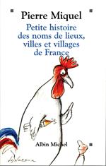 Petite Histoire des noms de lieux, villages et villes de France