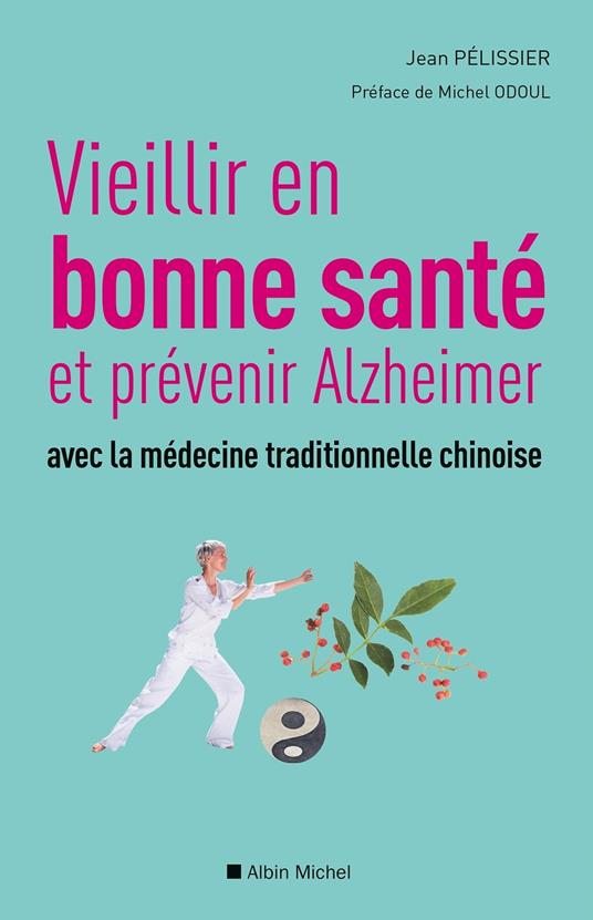 Vieillir en bonne sante et prévenir alzheimer avec la médecine traditionnelle chinoise