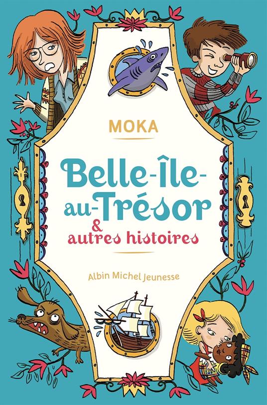 Belle-île-au-Trésor & autres histoires - Moka,Caroline Ayrault - ebook