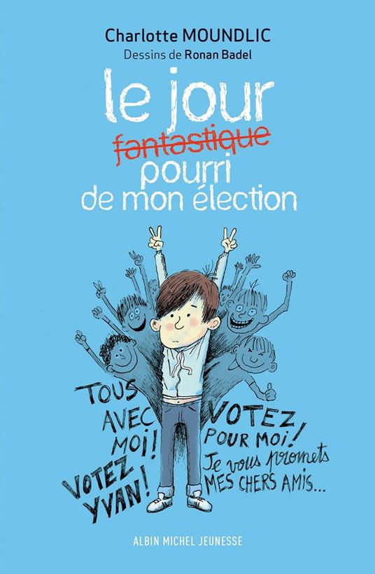 Le Jour fantastique pourri de mon élection - Charlotte Moundlic,Ronan Badel - ebook