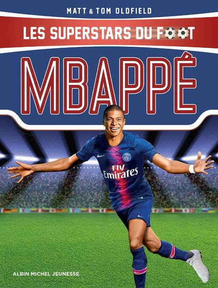 Mbappé - Matt Oldfield,Tom Oldfield,Félix Huet - ebook