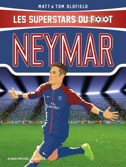 Neymar - Matt Oldfield,Tom Oldfield,Brigitte Hébert - ebook