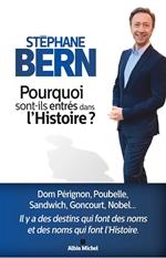 Pourquoi sont-ils entrés dans l'Histoire ?