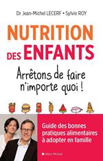 Nutrition des enfants. Arrêtons de faire n'importe quoi !