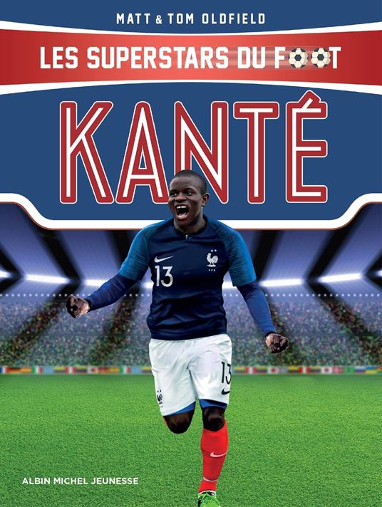 Kanté - Matt Oldfield,Tom Oldfield,Roberto Larcos - ebook